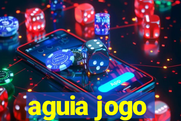 aguia jogo